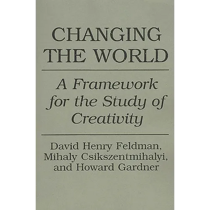 Changing the World: A Framework for the Study of Creativity - Paperback