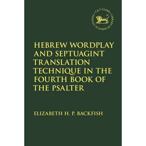 Hebrew Wordplay and Septuagint Translation Technique in the Fourth Book of the Psalter - Paperback