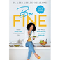 Be FINE: Your Drug Free Prescription to Age Well, Beat Bulge, and Stop Disease - Paperback