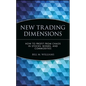 New Trading Dimensions: How to Profit from Chaos in Stocks, Bonds, and Commodities - Hardcover