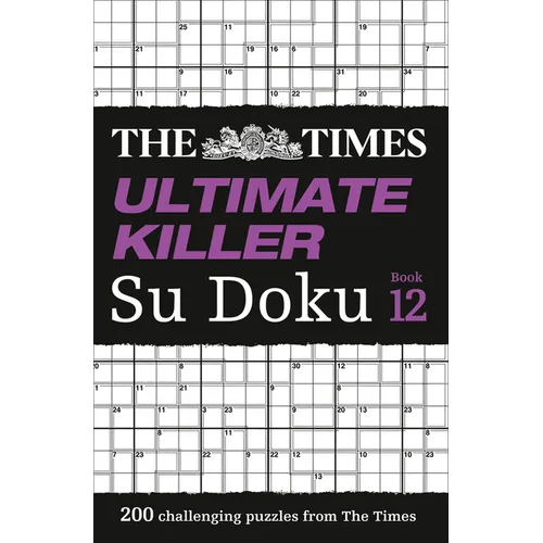 The Times Ultimate Killer Su Doku Book 12: 200 of the Deadliest Su Doku Puzzles - Paperback