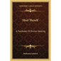 Heal Thyself: A Textbook of Divine Healing - Paperback