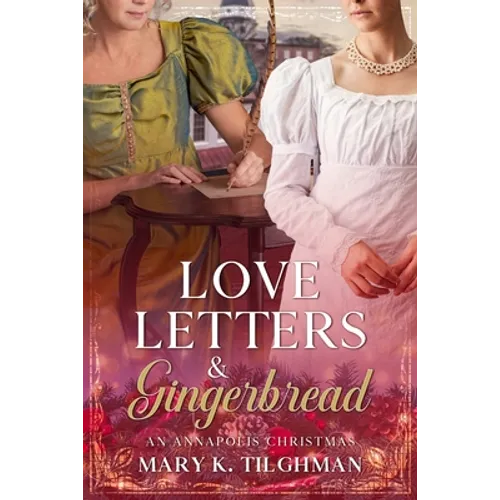 Love Letters & Gingerbread: An Annapolis Christmas - Paperback