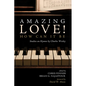 Amazing Love! How Can It Be: Studies on Hymns by Charles Wesley - Hardcover