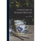 Furniture in Roman Britain - Paperback