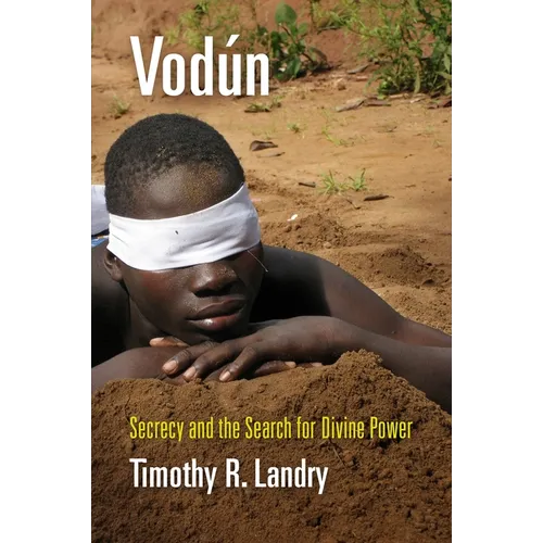 Vodún: Secrecy and the Search for Divine Power - Paperback