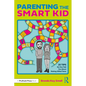 Parenting the Smart Kid: 25 Tips No One Told You about Raising Gifted Teens - Paperback