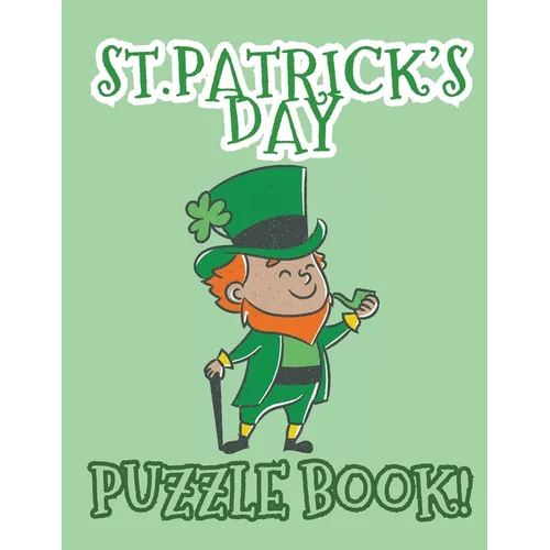 St. Patrick's Day Puzzle Book: Includes Fun Facts About Ireland & Irish Blessings With Word Search, Scramble, Missing Vowels, Crosswords & Sudoku - Paperback