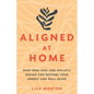 Aligned at Home: How Feng Shui and Holistic Design Can Restore Your Energy and Well-Being - Paperback