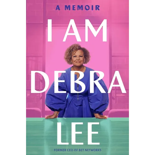 I Am Debra Lee: A Memoir - Paperback