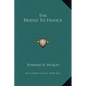 The Bridge to France - Hardcover
