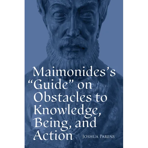 Maimonides's Guide on Obstacles to Knowledge, Being, and Action - Paperback