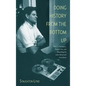 Doing History from the Bottom Up: On E.P. Thompson, Howard Zinn, and Rebuilding the Labor Movement from Below - Paperback