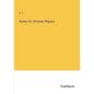 Hymns for Christian Pilgrims - Paperback