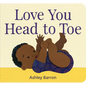 Love You Head to Toe - Board Book