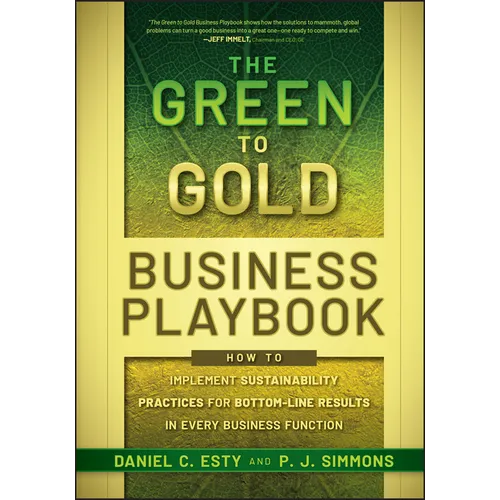 The Green to Gold Business Playbook: How to Implement Sustainability Practices for Bottom-Line Results in Every Business Function - Hardcover