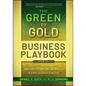 The Green to Gold Business Playbook: How to Implement Sustainability Practices for Bottom-Line Results in Every Business Function - Hardcover