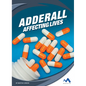 Adderall: Affecting Lives - Library Binding