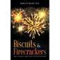 Biscuits & Firecrackers: True Stories from the Cotton Country - Paperback