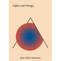 Alpha and Omega - Hardcover