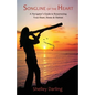Songline of the Heart: A Navigator's Guide to Resurrecting Your Heart, Home & Habitat - Paperback