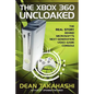 The Xbox 360 Uncloaked: The Real Story Behind Microsoft's Next-Generation Video Game Console - Paperback