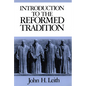 Introduction to the Reformed Tradition: A Way of Being the Christian Community - Paperback