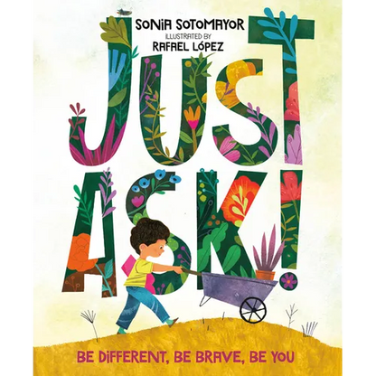 Just Ask!: Be Different, Be Brave, Be You - Hardcover