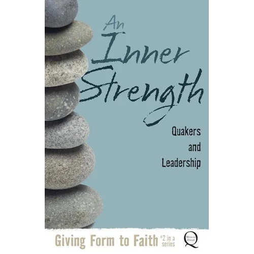 An Inner Strength: Quakers and Leadership - Paperback