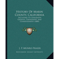 History Of Marin County, California: Including Its Geography, Geology, Topography, And Climatography (1880) - Paperback