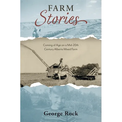 Farm Stories: Coming of Age on a Mid-20th Century Alberta Mixed Farm - Paperback