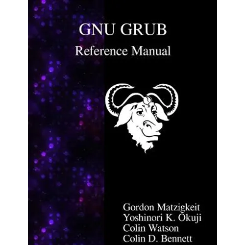 GNU GRUB Reference Manual - Paperback