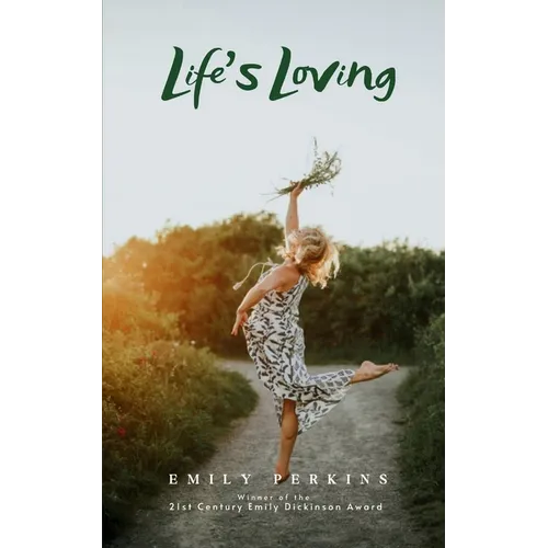 Life's Loving - A Book of Poems About How Life Loved Me Into Being - Paperback
