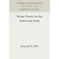 Steam Power on the American Farm - Hardcover