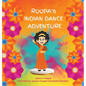 Roopa's Indian Dance Adventure - Hardcover