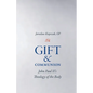 Gift and Communion: John Paul II's Theology of the Body - Paperback