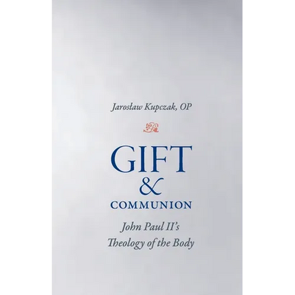 Gift and Communion: John Paul II's Theology of the Body - Paperback