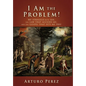 I Am the Problem!: My struggle with sin, the law that accuses me, and the gospel that sets me free - Hardcover