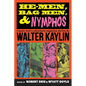 He-Men, Bag Men, & Nymphos: Classic Men's Adventure Magazine Stories - Paperback