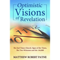 Optimistic Visions of Revelation: The End Times Church, Signs of the Times, the Two Witnesses and the 144,000 - Paperback