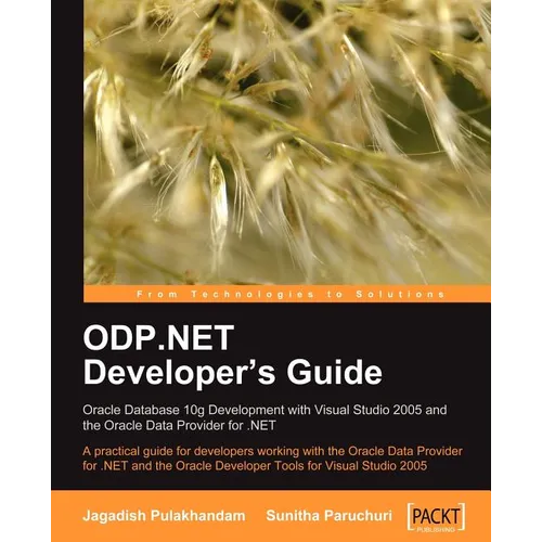 ODP.NET Developer's Guide: Oracle Database 10g Development with Visual Studio 2005 and the Oracle Data Provider for .NET - Paperback