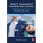 Project Management, Planning and Control: Managing Engineering, Construction and Manufacturing Projects to Pmi, APM and BSI Standards - Paperback