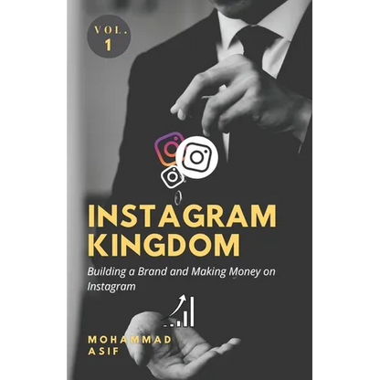 Instagram Kingdom: Building a Brand and Making Money on Instagram - Paperback
