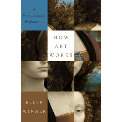 How Art Works: A Psychological Exploration - Hardcover