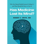 Has Medicine Lost Its Mind? - Hardcover
