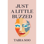 Just a Little Buzzed: A Life Told Sideways - Paperback