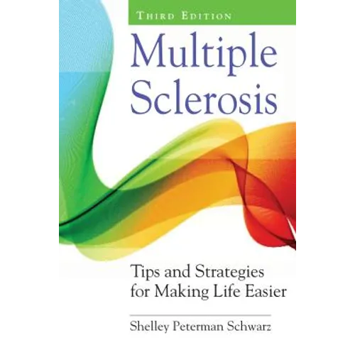 Multiple Sclerosis: Tips and Strategies for Making Life Easier - Paperback