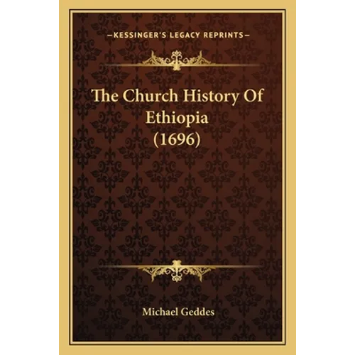 The Church History Of Ethiopia (1696) - Paperback