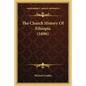 The Church History Of Ethiopia (1696) - Paperback