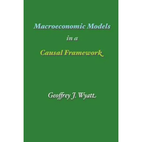Macroeconomic Models in a Causal Framework - Paperback